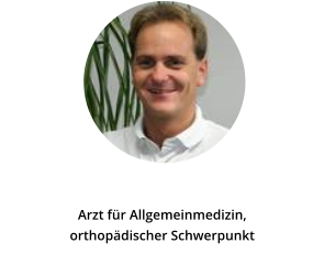 Dr. Franz Köberl Arzt für Allgemeinmedizin,  orthopädischer Schwerpunkt