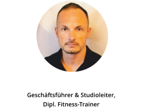 Alexander Maxonus Geschäftsführer & Studioleiter,  Dipl. Fitness-Trainer