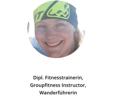 Barbara Zeiler-Koller Dipl. Fitnesstrainerin,  Groupfitness Instructor,  Wanderführerin