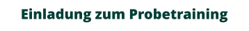 Einladung zum Probetraining