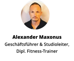 Alexander Maxonus Alexander Maxonus Geschäftsführer & Studioleiter,  Dipl. Fitness-Trainer