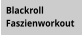 Blackroll Faszienworkout